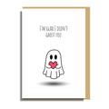 Glad I Didn’t Ghost | Funny Valentine's Day Card