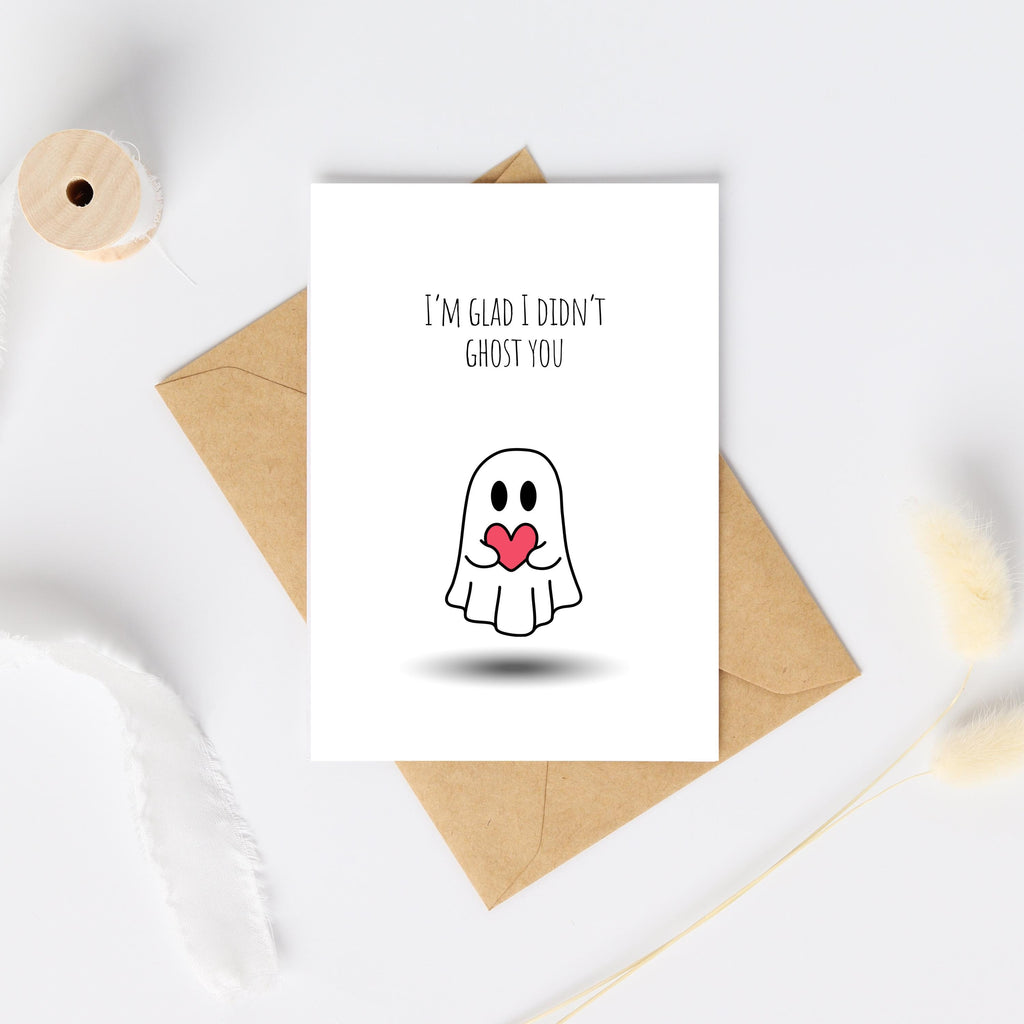 Glad I Didn’t Ghost | Funny Valentine's Day Card